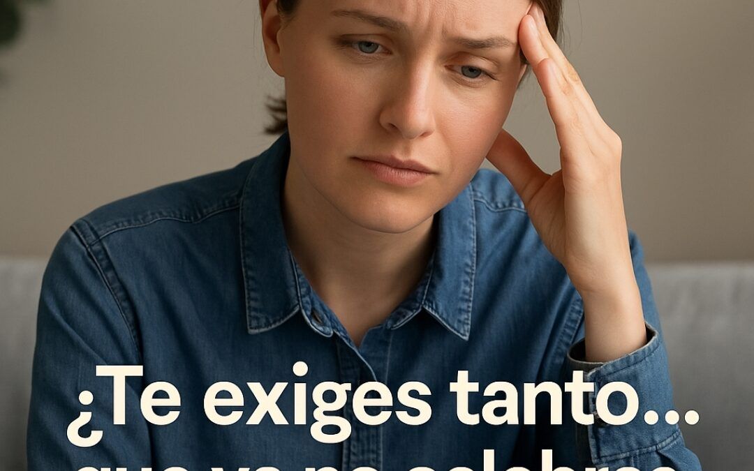¿Te exiges tanto que ya no celebras tus logros?